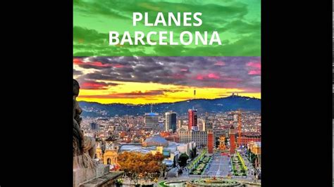 planes en barcelona hoy|Guía Barcelona 